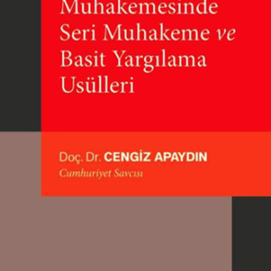 Ceza Muhakemesinde Seri Muhakeme ve Basit Yargılama Usülleri