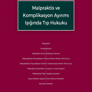 Malpraktis ve Komplikasyon Ayırımı Işığında Tıp Hukuku