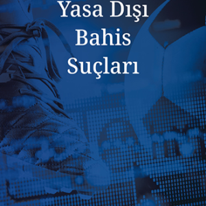 Yasa Dışı Bahis Suçları